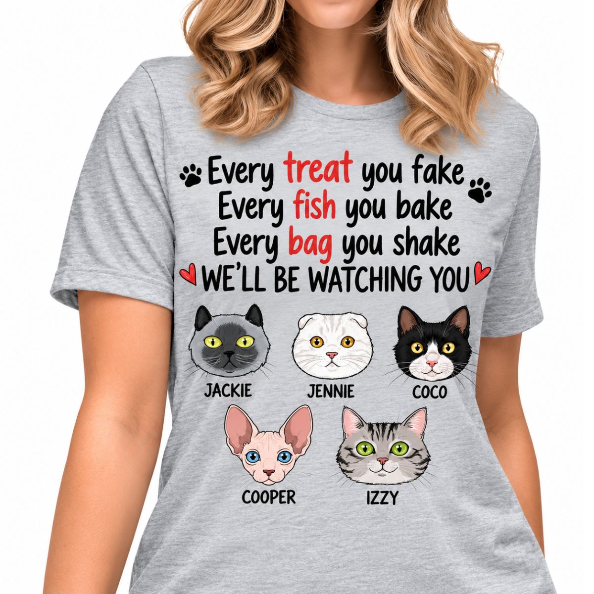 Every Treat You Fake, Custom Cat Face Shirt, Personalized Gifts for Cat Lovers