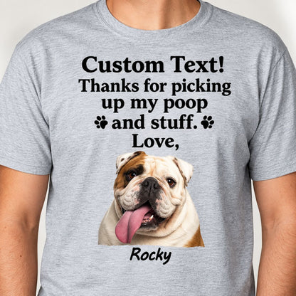 Personalized Dog Dad Shirt - Thanks For Picking Up My Poop Gift From the Dog, Custom Pet Photo