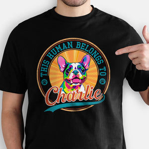 This Human Belongs To Dog Pop Art, Personalized Dark Shirt, Gifts For Dog Lovers