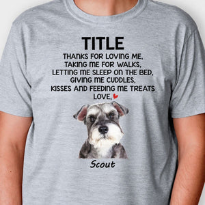 Dog Mom Dog dad shirt, gift for dog lovers - Thanks for loving me, custom photo, custom t-shirt for dog lovers