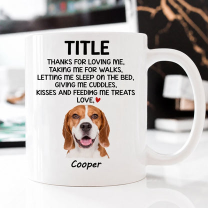 Dog mom mug, Mother's Day gift for dog lovers - Thanks for loving me, custom photo, custom coffee cup
