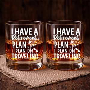 I Plan On Traveling, Engraved Rock Glass, Retirement Gifts