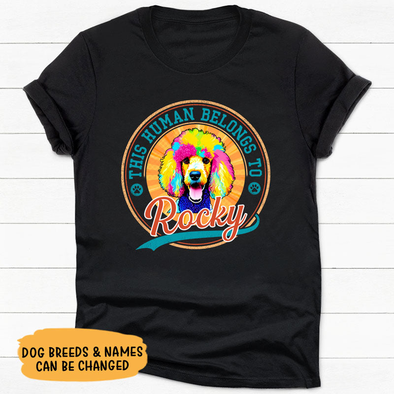 This Human Belongs To Dog Pop Art, Personalized Dark Shirt, Gifts For Dog Lovers
