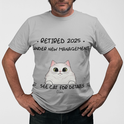 Retired Under New Management See Cats For Details Personalized Shirt, Custom Gift, Retirement Gift for Cat Lovers