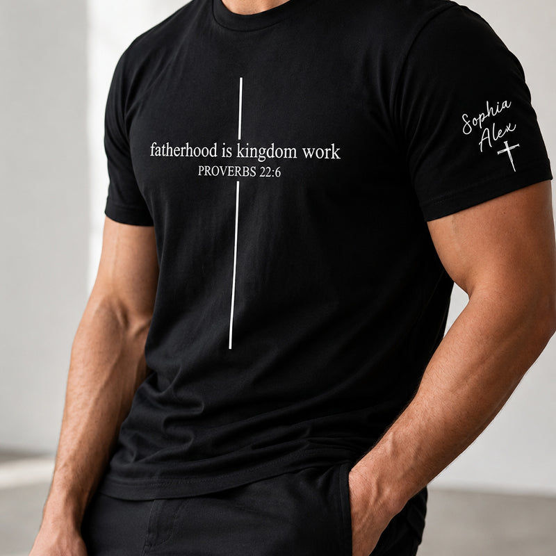Personalized Christian Dad Shirt, Fatherhood Is Kingdom Work Shirt, Gift For Religious Dad, Chest & Sleeve Custom Design