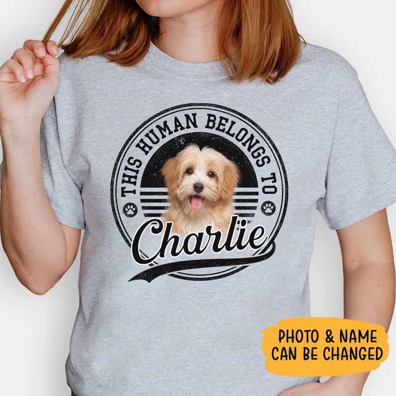 This Human Belongs To Dog, Personalized Shirt, Custom Gift For Dog