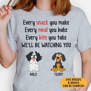 Every Snack You Make Pop Eyed, Personalized Shirt, Gift For Dog Lovers