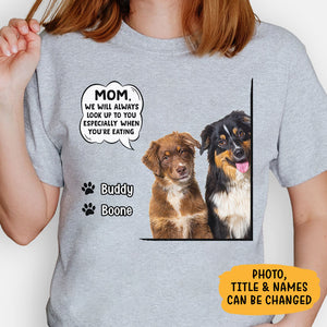 When You're Eating, Personalized Shirt, Gift For Dog Lovers, Custom Photo