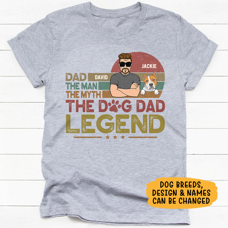 Dad The Man The Myth The Dog Dad Legend, Personalized Shirt, Gifts For Dog Dad