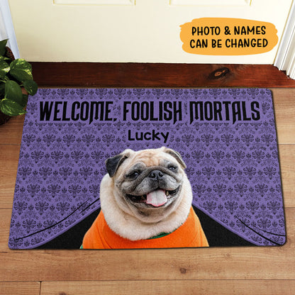 Welcome Foolish Mortals, Personalized Doormat, Custom Photo Halloween Decor For Pet Lovers, Halloween Party Decorations