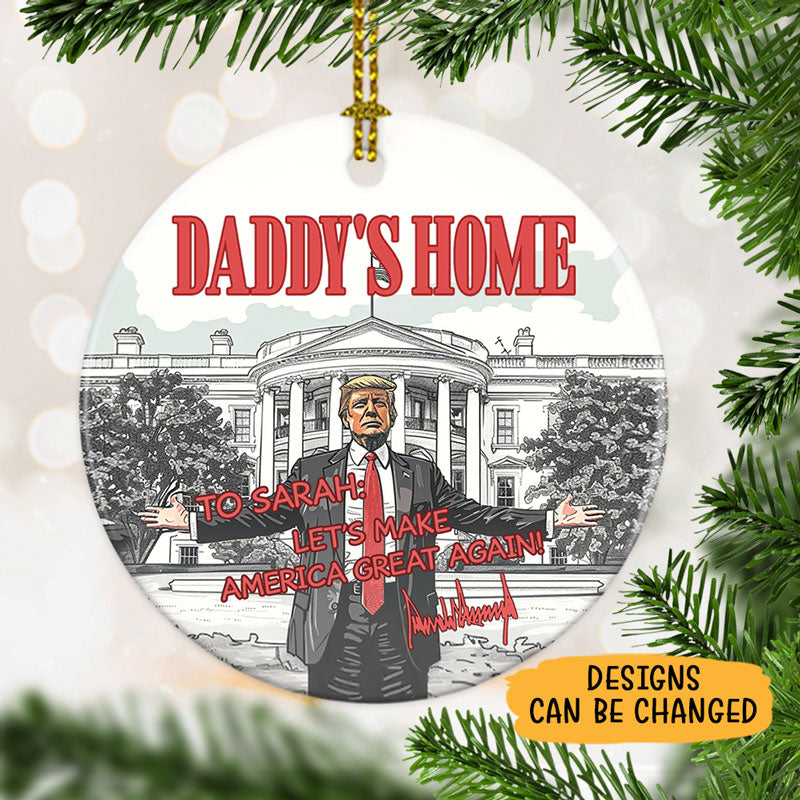 Daddy's Home President Donald Trump, Personalized Ornaments, Trump Ornament, Election 2024