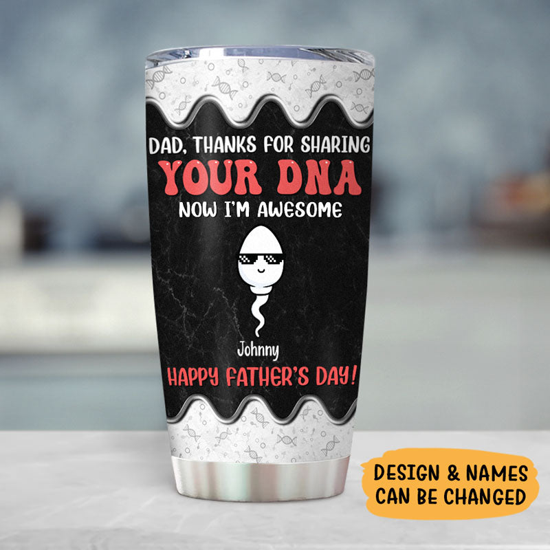 Thanks For Sharing Your DNA Now We're Awesome, Personalized Tumbler Cup, Father's Day Gifts