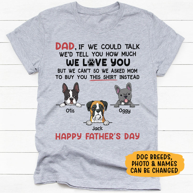 Dad I'd Tell You How Much I Love You Dog Peeking, Personalized Shirt, Gifts For Dog Lovers, Custom Photo