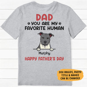 You Are My Favorite Human, Personalized Back Print Shirt, Gifts For Dog Lovers