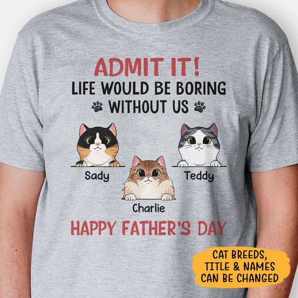 Admit It,Life Would Be Boring Without Me Monkey T-Shirt
