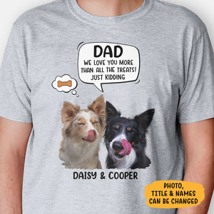 I Love You More Than All The Treats, Personalized Shirt, Gift For Dog Lovers, Custom Photo