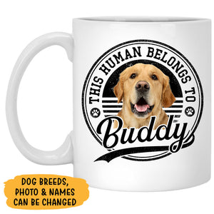 This Human Belongs To, Personalized Accent Mug, Gifts For Dog Lovers, Custom Photo