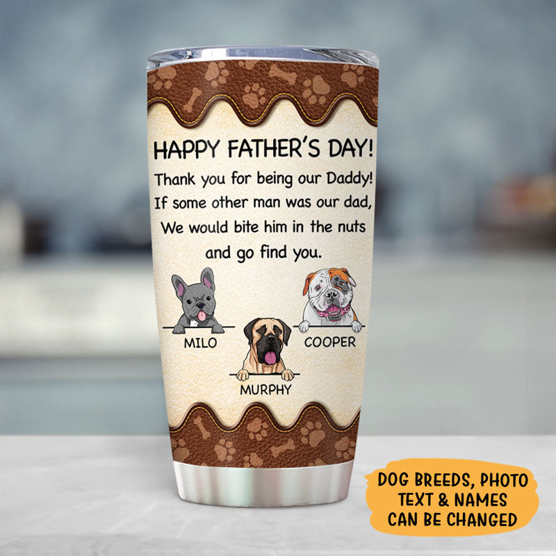 Thank For Being Our Dad, Personalized Tumbler Cup, Gifts For Dog Lovers