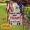 Even My Dogs Want Trump US Flag, Personalized Garden Flag, Gift For Trump Fans, Custom Photo, Election 2024