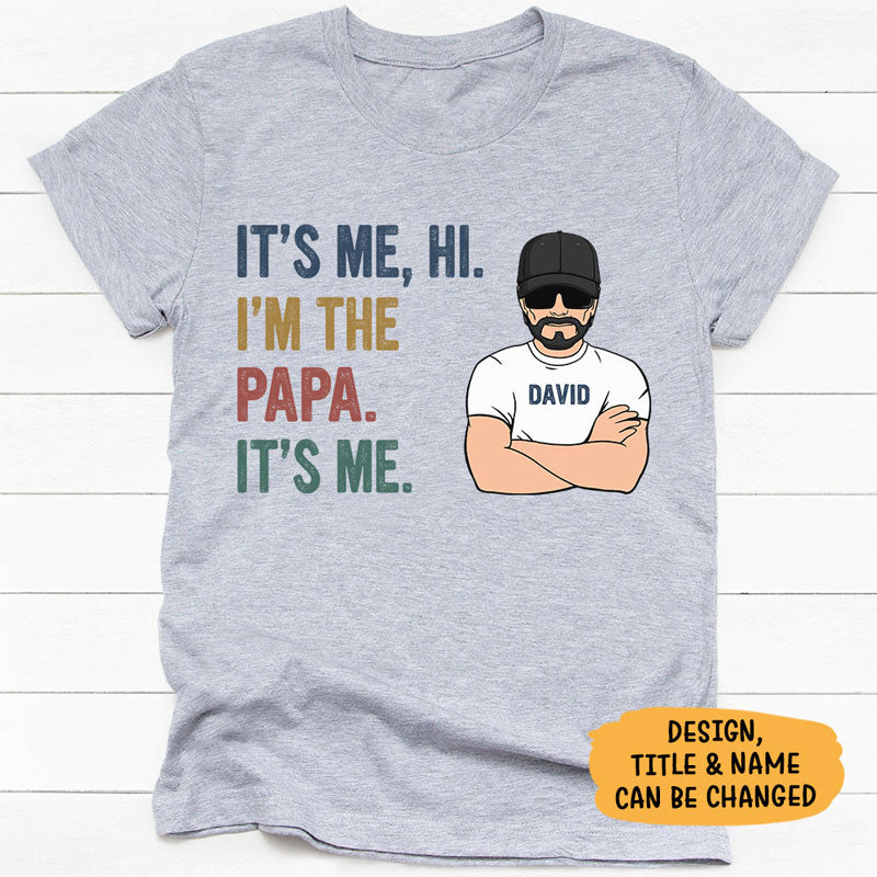 I'm The Dad It's Me, Personalized Shirt, Father's Day Gifts, Gift For Dad