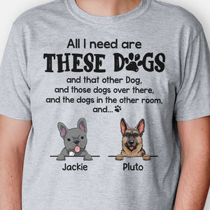 All I Need Is This Dog, Personalized Shirt, Gifts for Dog Lovers