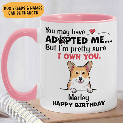 Funny dog mug, personalized gift for dog lovers - You may have adopted us mug, custom coffee cup