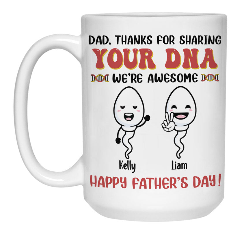Thanks For Sharing Your DNA Now We're Awesome, Personalized Funny Mug, Father's Day Gift