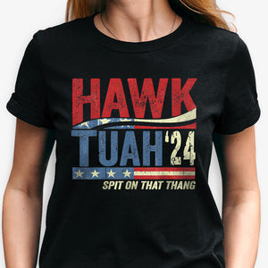 Hawk Tuah '24 Spit On That Thang T-Shirt