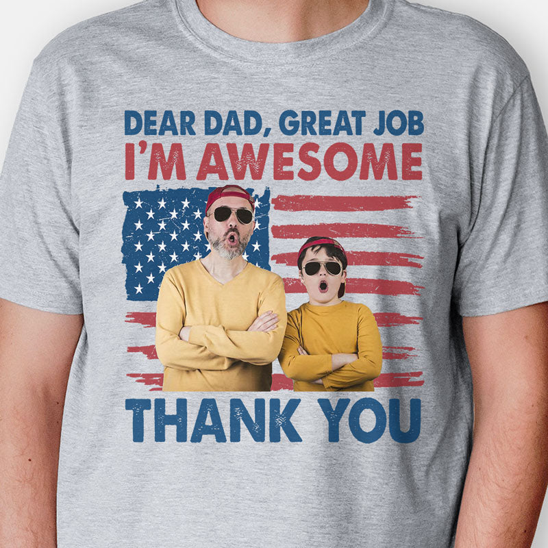 Dear Mom Dear Dad Great Job I'm Awesome, Personalized Shirt, Mother's Day & Father's Day Gifts, Custom Photo