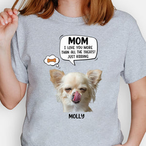 I Love You More Than All The Treats, Personalized Shirt, Gift For Dog Lovers, Custom Photo