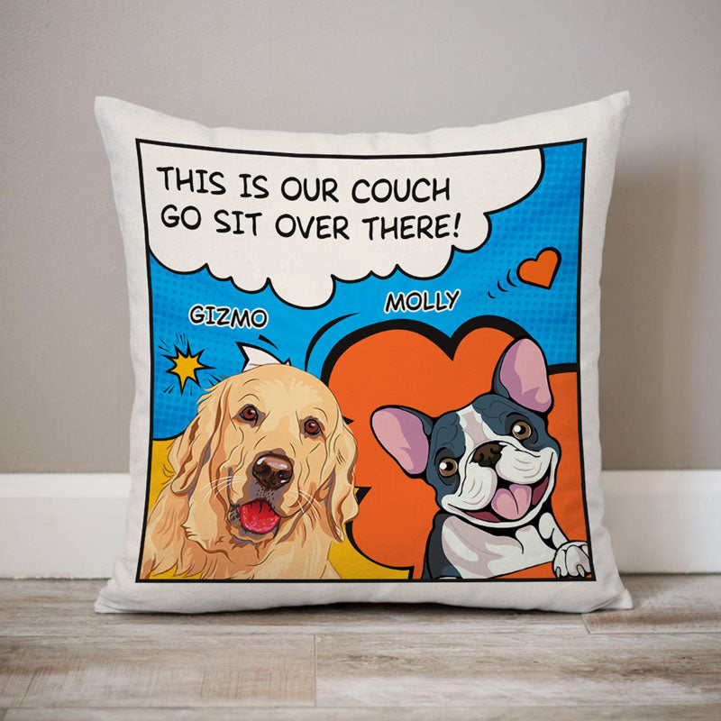 This Is Our Couch Sit Over There Dog Cat Comic Style, Personalized Pillow, Custom Gift For Pet Lovers