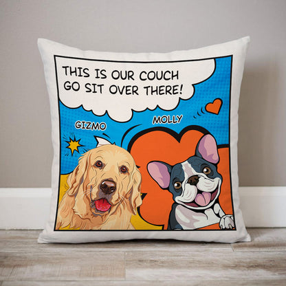This Is Our Couch Sit Over There Dog Cat Comic Style, Personalized Pillow, Custom Gift For Pet Lovers