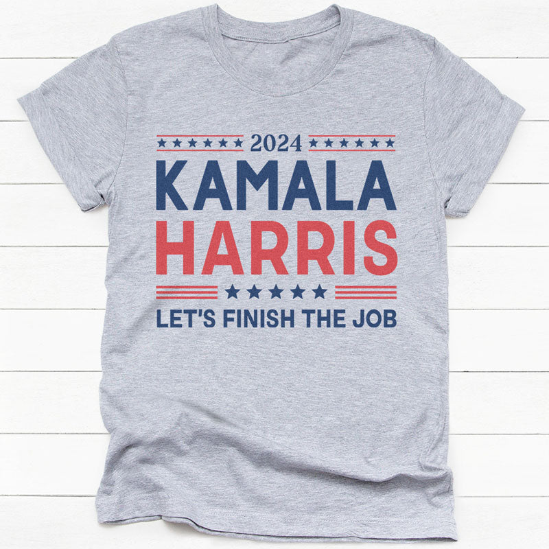 2024 Kamala Harris Let’s Finish The Job, Kamala Harris Shirt, Gift For Kamala Harris Supporters, Election 2024
