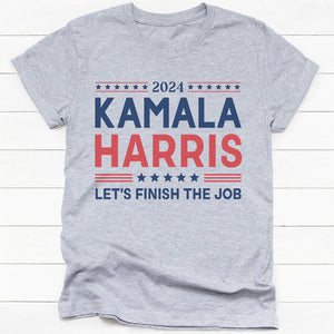 2024 Kamala Harris Let’s Finish The Job, Kamala Harris Shirt, Gift For Kamala Harris Supporters, Election 2024