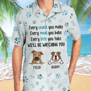 Every Snack You Make, Personalized Hawaiian Shirt, Gift For Dog Lovers