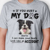 If You Hurt My Dog Peeking Dog, Personalized Shirt, Gifts for Dog Lovers, Custom Photo