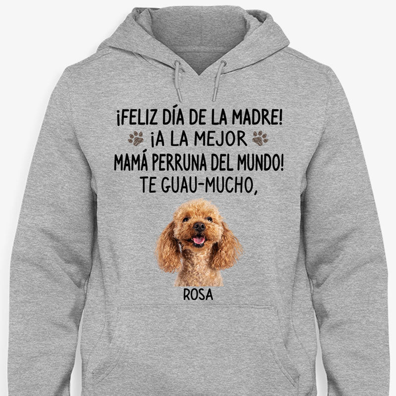 Camisetas Personalizadas Feliz Día De Las Madres, La Mejor Mamá Perruna, Te Guau-mucho, Camiseta Personalizada Para Amantes de los Perros, T Shirts Para Crea