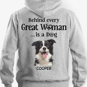Behind Great Woman Is A Dog, Personalized Back Print Shirt, Custom Photo