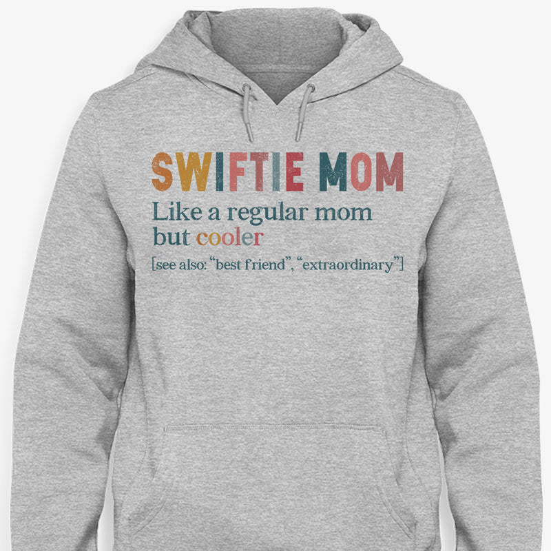 Swiftie Mom Like A Regular Mom But Cooler, Gift For Mom