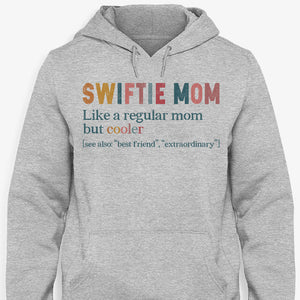 Swiftie Mom Like A Regular Mom But Cooler, Gift For Mom
