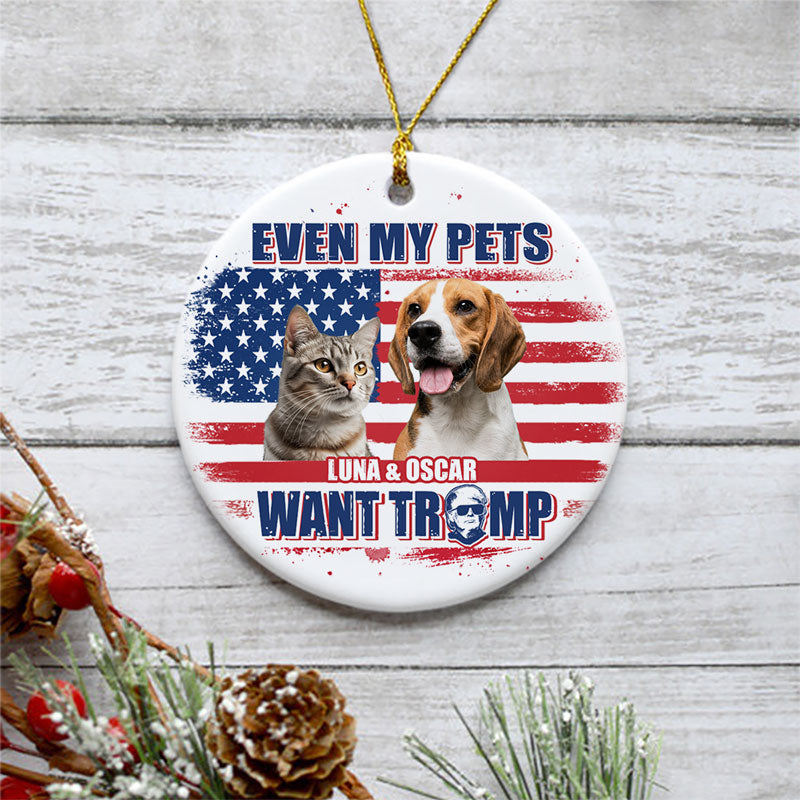Even My Pets Want Trump, Personalized Ornaments, Custom Photo, Gift For Pet Lovers, Trump Ornaments, Election 2024