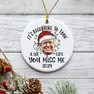 Beginning To Look A Lot Like You Miss Me , Personalized Ornaments, Trump Ornaments, Election 2024