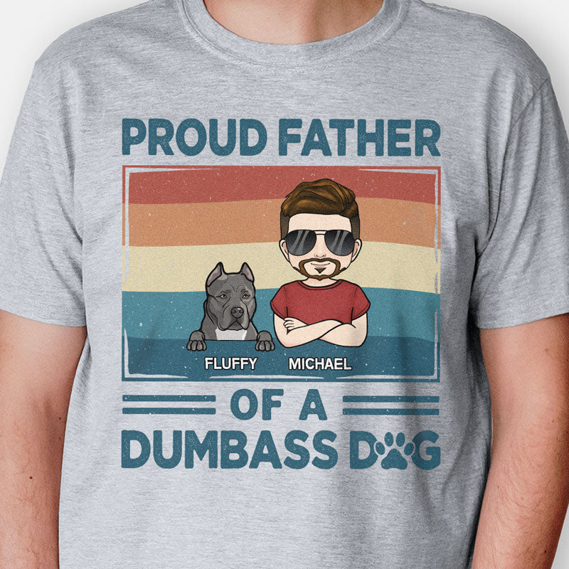 Proud Father Of Dumbass Dogs, Personalized Shirt, Gifts For Dog Lovers