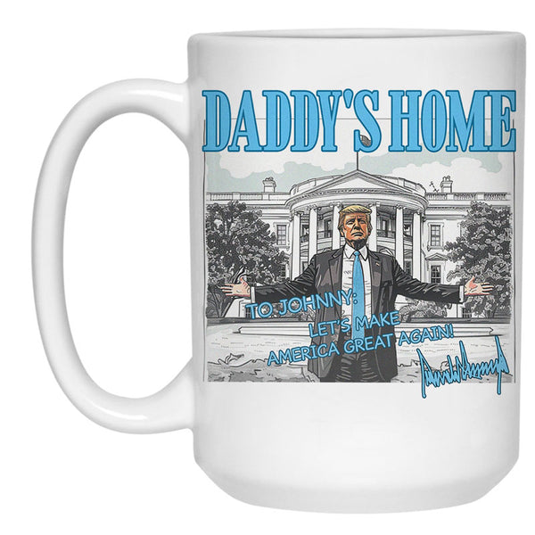 Daddy's Home President Donald Trump, Personalized Coffee Mug, Election