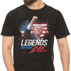 Legends Never Die, Trump Shot Dark Shirt, Trump Supporter, Election 2024