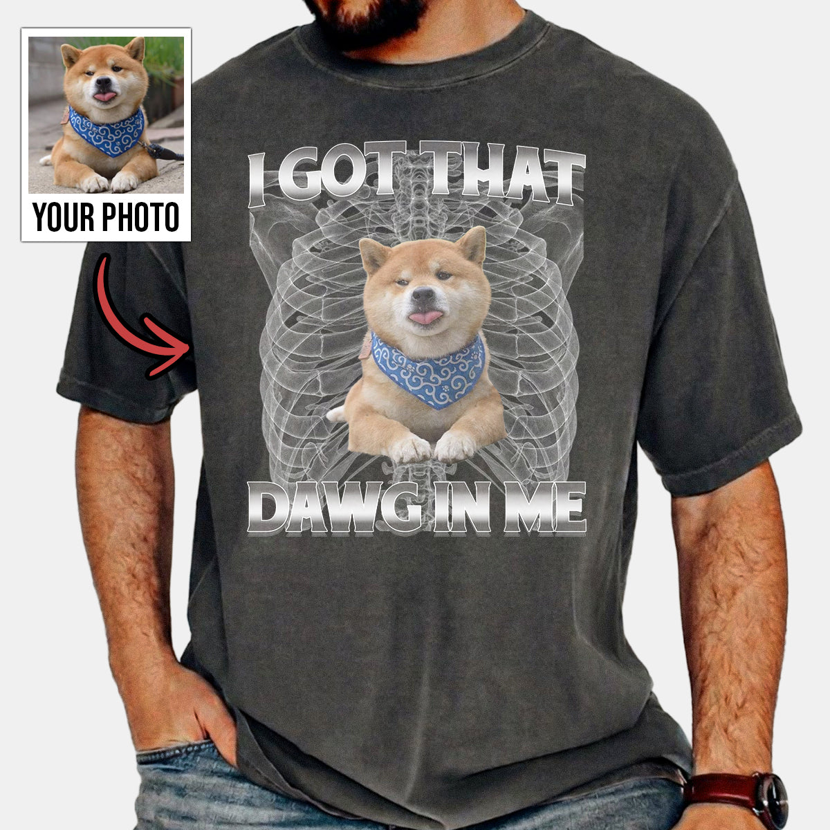 I Got That Dawg Xray Personalized Photo Shirt, Washed Tee, Dog's Lover