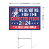Voting For The Convicted Felon Trump, Personalized Yard Sign, Trump Sign, Election 2024