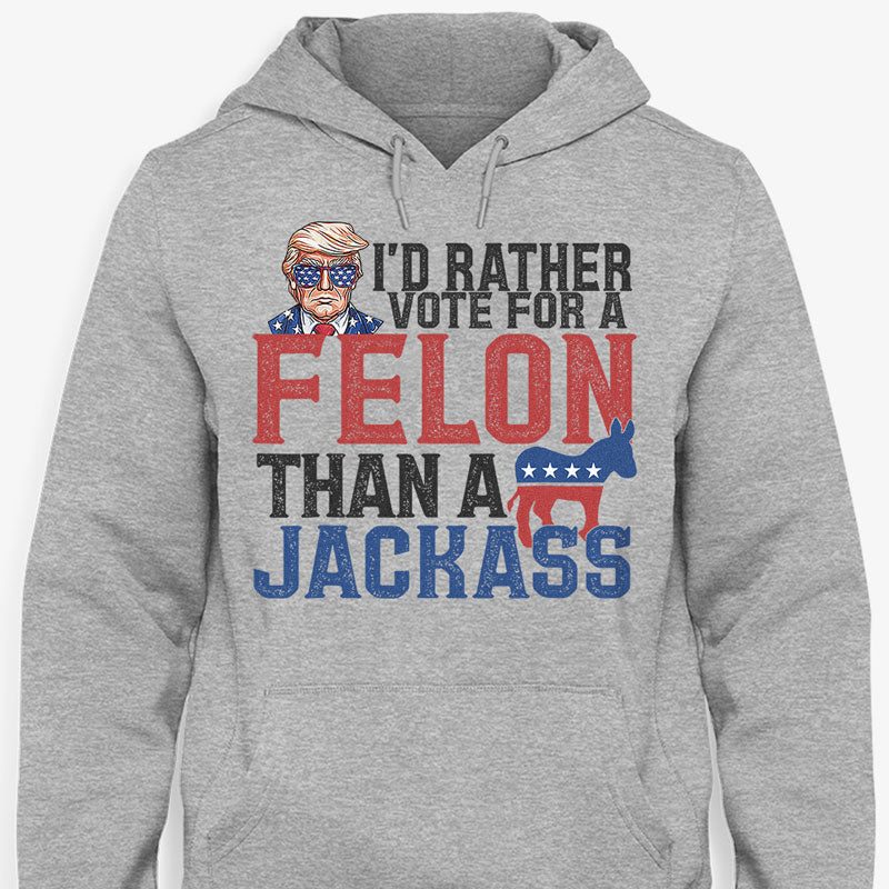 I'd Rather Vote For A Felon Trump, Personalized Light Shirt, Gift For Trump Fans, Election 2024