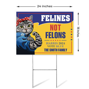 Felines Not Felons Harris 2024 Vote Blue, Personalized Yard Sign, Gift For Kamala Harris Supporters, Election 2024