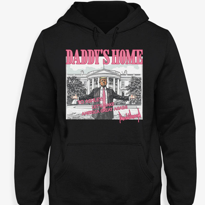 Daddy's Home President Donald Trump Dark Shirt, Personalized Shirt, Election 2024